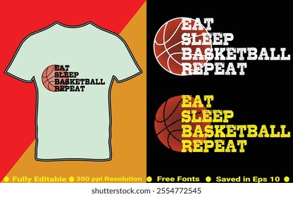 Basketball sports t-shirt design. Eat sleep basketball repeat typography Tee graphics vector illustration saved in EPS 10 and fully editable. Design for print on demand.