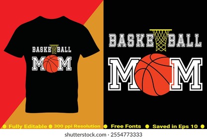 Basketball sports t-shirt design. Basketball mom typography Tee graphics vector illustration saved in EPS 10 and fully editable. Design for print on demand.