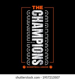 Basketball sport,the champions, typography graphic design, for t-shirt prints, vector illustration
