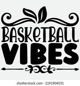 Basketball Svg Quality Unique T-Shirt Design And Download Vector file.