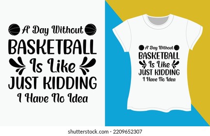 Basketball SVG t-shirt design. Basketball, SVG , Typography t-shirt design.
