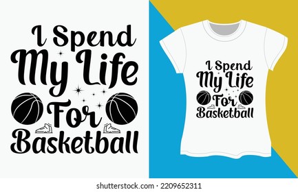 Basketball SVG t-shirt design. Basketball, SVG , Typography t-shirt design.
