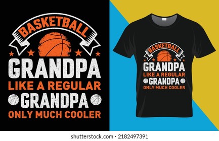 Basketball t shirt design, 'Basketball Grandpa like a regular grandpa only much cooler ' . Perfect for print items and bags, posters, cards, vector illustration. 
