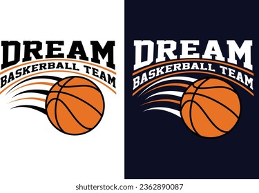 Basketball t shirt design.Dream Basketball team.