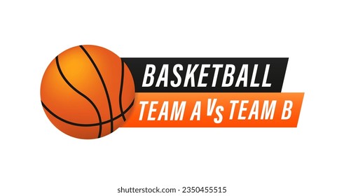 Basketball tournament, modern sports banner design. Basketball sport flyer design template. Scoreboard versus team A vs team B. Vector illustration