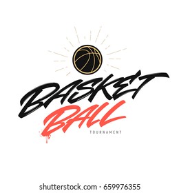 Basketball tournament  vector  illustration.Graffiti style.Hand lettering.Black ball with sunbursts.