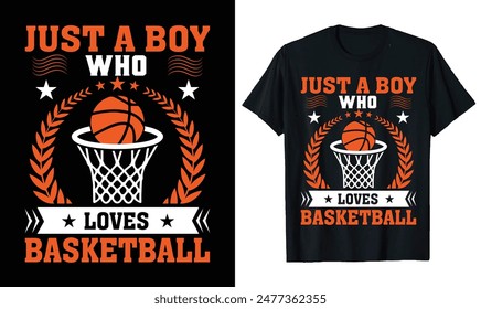 Basketball t-shirt design, basketball quotes, Basketball typography sport t shirt design for Just A Boy Who Loves Basketball