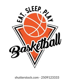 Basketball Tshirt Eat ,Sleep,play Designs Basketball typography sport t shirt design basketball Print,poster,vector.eps