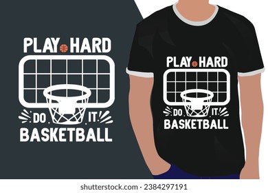 basketball typography graphic t shirt design play hard do it basketball
