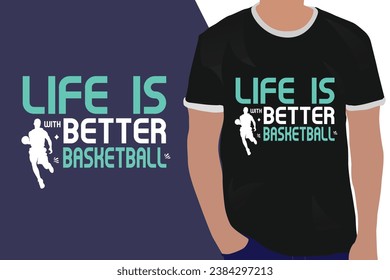 basketball typography graphic t shirt design Keep life is better with basketball
