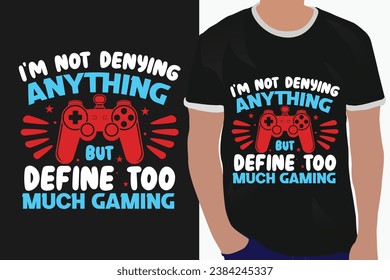 basketball typography graphic t-shirt design. i am not denying but define too much gaming