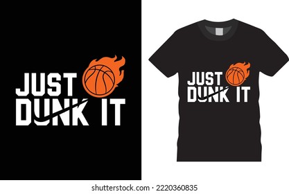 Basketball Typography T-shirt Design Vector. Just Dunk It, Emblems, badges and design elements, Design Template Inspiration for t shirt Typography, T-shirt Design Template.