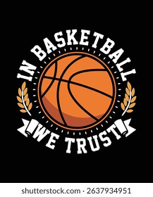 In Basketball We Trust Classic Round Emblem Illustration with Dynamic Basketball and Laurel Details for Motivational Posters, Sportswear Prints, and Basketball Fan Merchandise