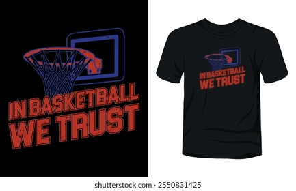 In Basketball We Trust t-shirt design