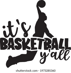 it's basketball y'all logo inspirational positive quotes, motivational, typography, lettering design