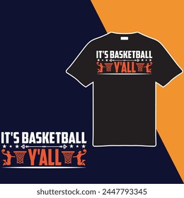 It's Basketball Y'all t-shirt design. vector illustration.