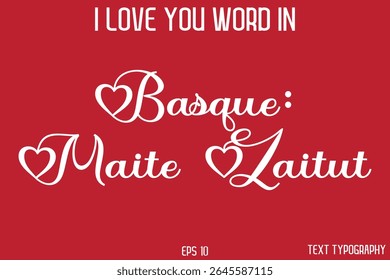 Basque: Maite Zaitut   - I Love You Word In FrenchTypography Cursive Text