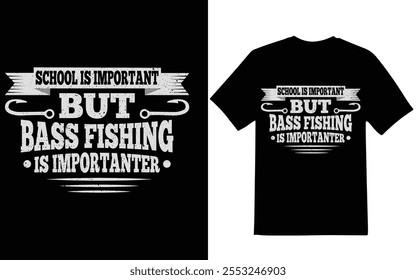 Bass fishing t-shirt design, School is important bass fishing is importanter Fishing t-shirt design, Fishing t-shirt design