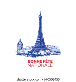 Bastille Day design concept. Eiffel Tower sketched illustration with Bonne Fete Nationale french phrase, translated Happy National day. 14th July design for greeting card, festive poster etc.