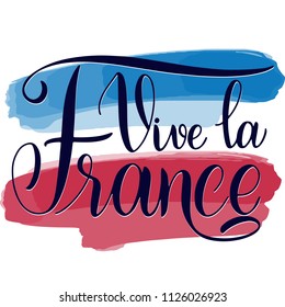 Bastille day hand drawn lettering. Long live France on French. Vive la France. Vector elements for invitations, posters, greeting cards. T-shirt design