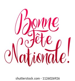 Bastille day hand drawn lettering. Happy National day on French. Bonne Fete Nationale. Vector elements for invitations, posters, greeting cards. T-shirt design