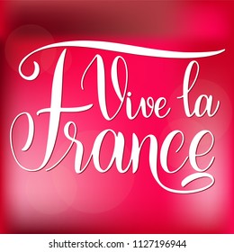 Bastille day hand drawn lettering. Long live France on French. Vive la France. Vector elements for invitations, posters, greeting cards. T-shirt design