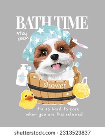 bath time slogan with cute puupy in bath tub vector illustration