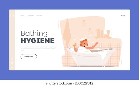 Bathing Hygiene Landing Page Template. Little Baby in Bathtub, Kid Character Routine. Child Washing in Bathroom with Toy Duck and Foam Bubbles. Children Health Care. Cartoon People Vector Illustration