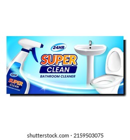 Bathroom Cleaner Creative Promo Banner Vector. Bathroom Cleaner Blank Spray For Cleaning Sink And Toilet On Advertising Poster. Bacteria Kill Liquid Style Concept Template Realistic 3d Illustration