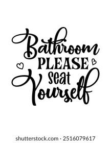 Bathroom Please Seat Yourself
1 EPS File
100% Vector File