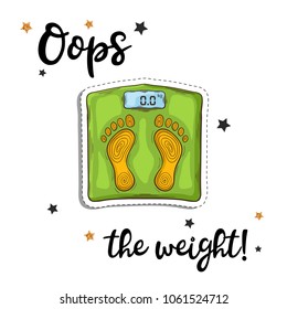 Bathroom weight scale sticker. Fashion patch element with quote Oops the weight diet concept illustration in doodle style hand draw with shadow isolated on a white background. Healthy lifestyle