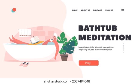 Bathtub Meditation Landing Page Template. Young Woman Relaxing in Tub Reading Book with Coffee Cup in Hands. Happy Female Character Hygiene, Wellness and Beauty Procedure. Cartoon Vector Illustration