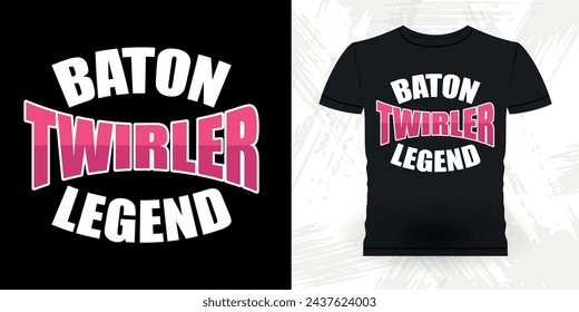 Baton Twirling Legend Funny Retro Vintage Baton Twirling T-shirt Design 