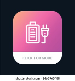 Battery, Charge, Plug, Education Mobile App Button. Android and IOS Line Version. Vector Icon Template background