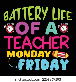 Battery Life of a Teacher Monday Friday, Happy back to School Day Shirt Printvorlage, Typografie Design für Kindergarten Pre-k Pre-School, letzter und erster Schultag, 100 Tage Schulhemd