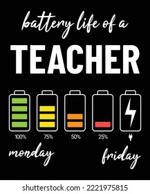 Battery Life Of A Teacher Shirt Design, Teacher tshirt design, Teacher gift, Back To School, eacher Appreciation, Kindergarten, Funny School, School Toddler, math, english, science, old school
