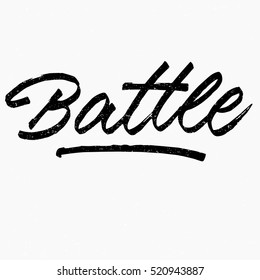 Battle. Ink hand lettering. Modern brush calligraphy. Handwritten phrase. Inspiration graphic design typography element. Cute simple vector sign.