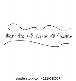 Battle of New Orleans. Text inscription, vector. Hand drawn ink retro illustration sketch black