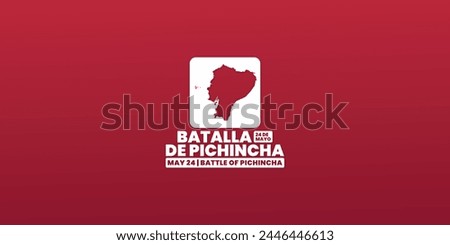 Battle of Pichincha Day or Batalla de Pichincha, May 24, suitable for social media post, card greeting, banner, template design, print, suitable for event, website, with Map of Ecuador illustration.