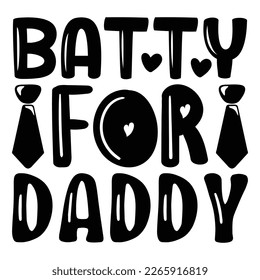 Batty for Daddy - Papa T-Shirt und SVG Design. Fröhlicher Vatertag, Motivationsgeistige SVG zitiert T Shirt Design, Vektor EPS Bearbeitbare Dateien.