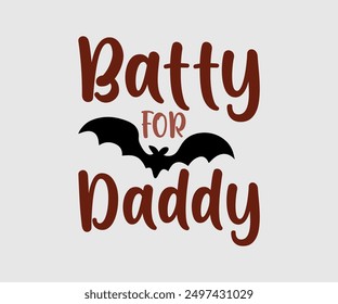 Batty For Daddy, Halloween, Ghost, Spooky Season, witch, Halloween Funny, t shirt
