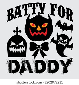 Batty for daddy, halloween tshirt design