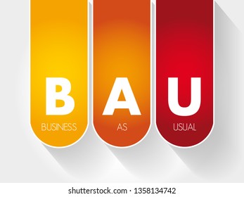 BAU - Business as Usual acronym, business concept background
