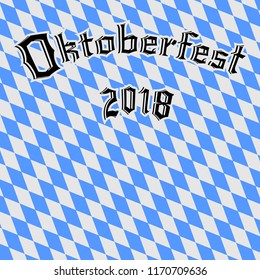 Bavarian flag with the words Oktoberfest 2018, vector illustration
