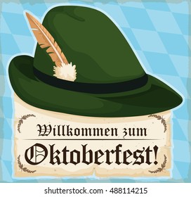 Bavarian green felt hat with feather ready to be used in Oktoberfest celebration with a greeting scroll paper that give the welcome (in German) to you at the volksfest.