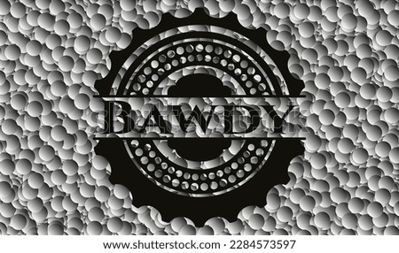 Bawdy black badge with bubbles background. Vector Illustration. Detailed. 