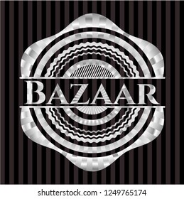 Bazaar silvery badge