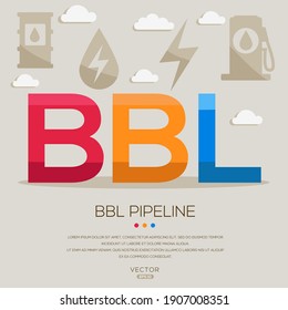 BBL mean (BBL Pipeline) Energy acronyms ,letters and icons ,Vector illustration.