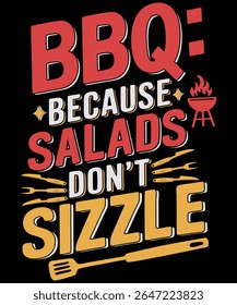BBQ because salads dont sizzle