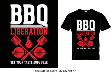 bbq liberation set your taste buds free t-shirt